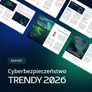 Raport Cyberbezpieczeństwo Trendy 2026